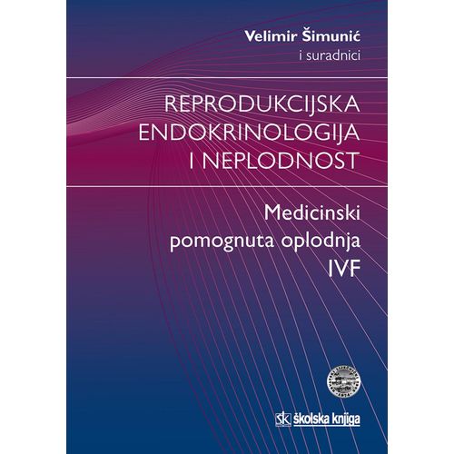  REPRODUKCIJSKA ENDOKRINOLOGIJA I NEPLODNOST - MEDICINSKI POMOGNUTA OPLODNJA, IVF - Velimir Šimunić i suradnici slika 1