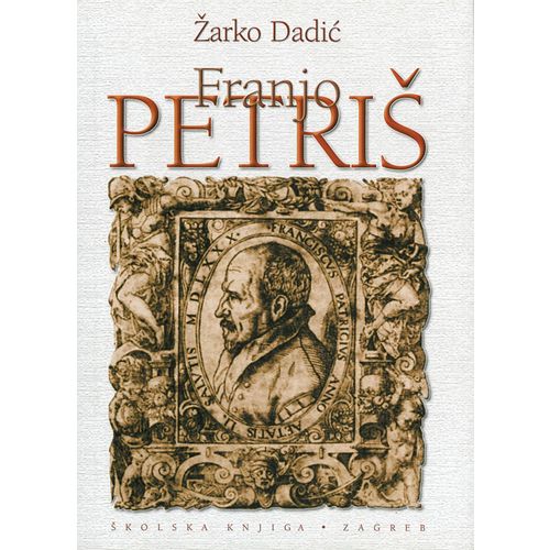  FRANJO PETRIŠ - FRANCISCUS PATRICIUS, dvojezično hrvatsko-englesko izdanje - Žarko Dadić slika 1
