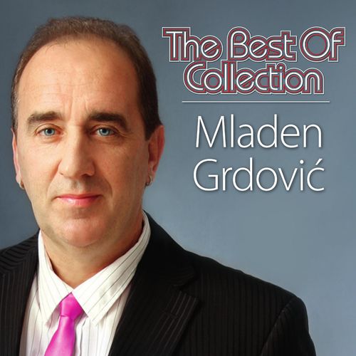 Mladen Grdović // The Best Of Collection slika 1