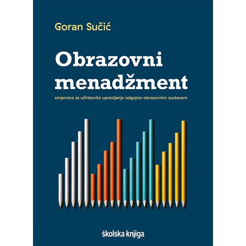 Obrazovni menadžment - smjernice za učinkovito upravljanje odgojno-obrazovnim sustavom, Goran Sučić slika 1