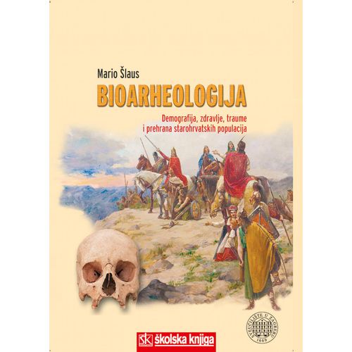  BIOARHEOLOGIJA - DEMOGRAFIJA, ZDRAVLJE, TRAUME I PREHRANA STAROHRVATSKIH POPULACIJA - BROŠIRANI UVEZ - Mario Šlaus slika 1