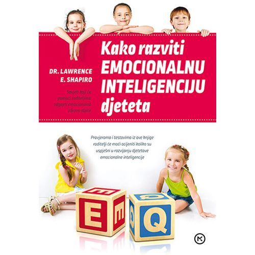 KAKO RAZVITI EMOCIONALNU INTELIGENCIJU DJETETA, Dr. Lawrence E. Shapiro slika 1