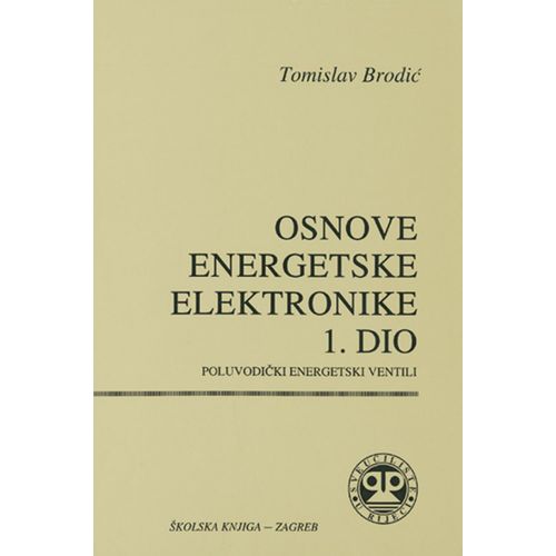  OSNOVE ENERGETSKE ELEKTRONIKE - 1. DIO - poluvodički energetski ventili - Tomislav Brodić slika 1