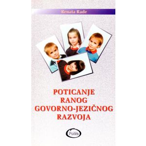 Poticanje ranog govorno - jezičnog razvoja, Renata Rade