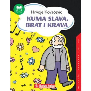  KUMA SLAVA, BRAT I KRAVA -
biblioteka MOJA KNJIGA - Hrvoje Kovačević