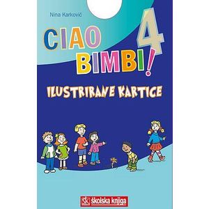  CIAO BIMBI! 4 - ilustrirane kartice talijanskog jezika za 4. razred osnovne škole - 4. godina učenja - Nina Karković