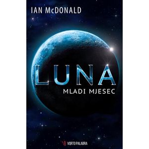 Luna - Mladi mjesec (Vorto Palabra) (291964)Ian McDonald