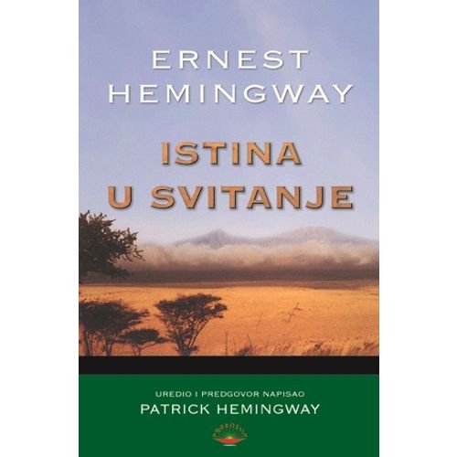 Istina u svitanje - Hemingway, Ernest slika 1