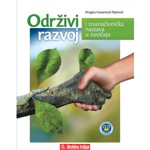  ODRŽIVI RAZVOJ I IZVANUČIONIČKA NASTAVA U ZAVIČAJU - Dragica Husanović Pejnović