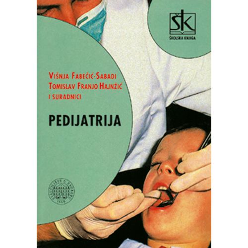  PEDIJATRIJA ZA STOMATOLOGE - Višnja Fabečić-Sabadi, Tomislav Franjo Hajnžić i sur. slika 1