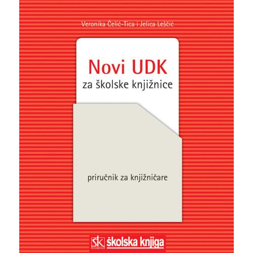  NOVI UDK ZA ŠKOLSKE KNJIŽNICE - PRIRUČNIK ZA KNJIŽNIČARE - Veronika Čelić-Tica, Jelica Leščić slika 1