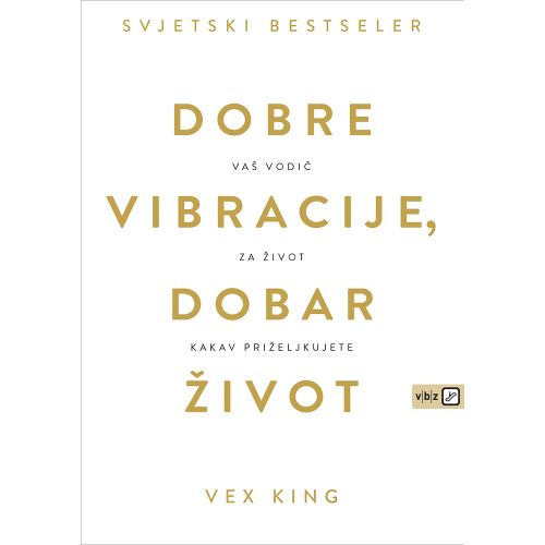 Dobre vibracije, dobar život, Vex, King slika 1