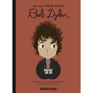 Bob Dylan - iz serije Mali ljudi, VELIKI SNOVI