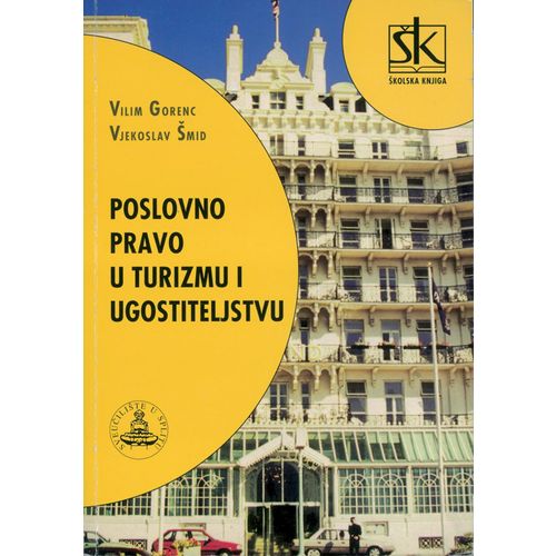  POSLOVNO PRAVO U TURIZMU I UGOSTITELJSTVU - Vilim Gorenc, Vjekoslav Šmid slika 1