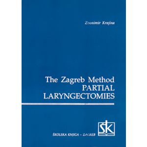  THE ZAGREB METHOD PARTIAL LARYNGECTOMIES - Zvonimir Krajina