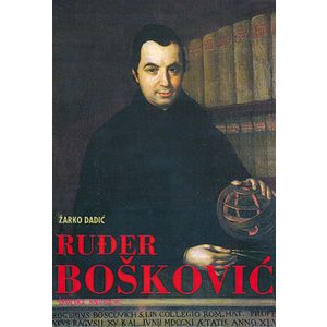  RUĐER BOŠKOVIĆ - Žarko Dadić