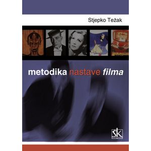  METODIKA NASTAVE FILMA - Stjepko Težak 