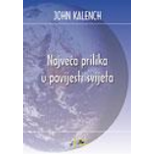 Najveća prilika u povijesti svijeta - Kalench, John slika 1