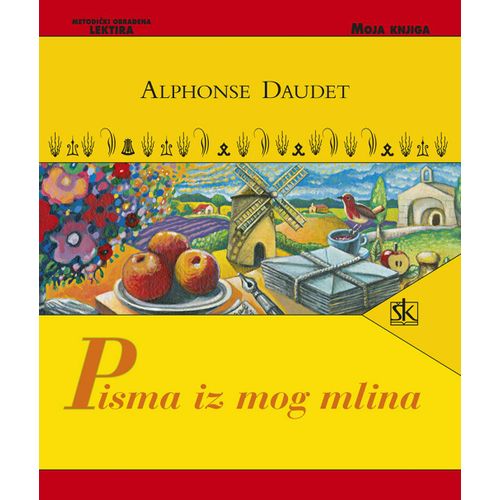  PISMA IZ MOG MLINA - biblioteka  MOJA KNJIGA - Alphonse Daudet slika 1