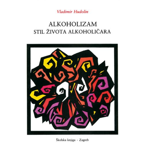  ALKOHOLIZAM - STIL ŽIVOTA ALKOHOLIČARA - Josip Hudolin slika 1