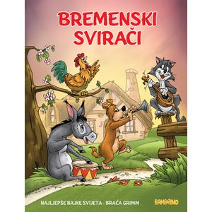 Bremenski svirači, bajka braće Grimm - iz serijala malih slikovnica