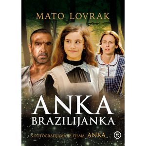 ANKA BRAZILIJANKA, Mato Lovrak