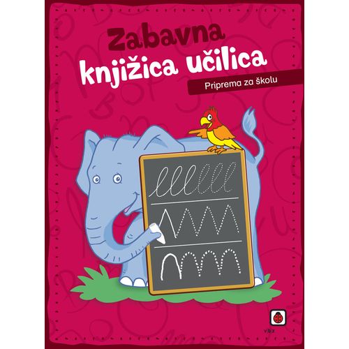 Zabavna knjižica učilica – Priprema za školu, grupa autora slika 1