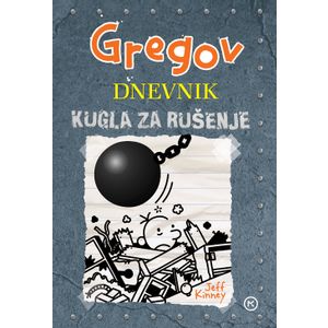 GREGOV DNEVNIK 14 - KUGLA ZA RUŠENJE, Jeff Kinney