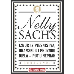  NOBELOVA NAGRADA ZA KNJIŽEVNOST 1966. -  izbor iz pjesništva, drame, proza -  broširani  uvez - Nelly Sachs