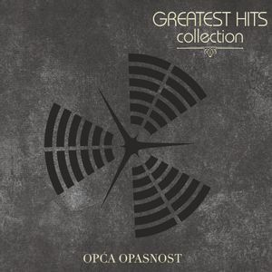 Opća Opasnost // Greatest Hits Collection