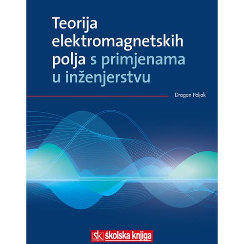  TEORIJA ELEKTROMAGNETSKIH POLJA S PRIMJENAMA U INŽENJERSTVU - Dragan Poljak slika 1