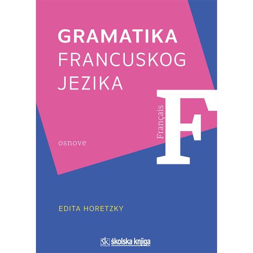 Gramatika francuskog jezika - osnove, Edita Horetzky slika 1