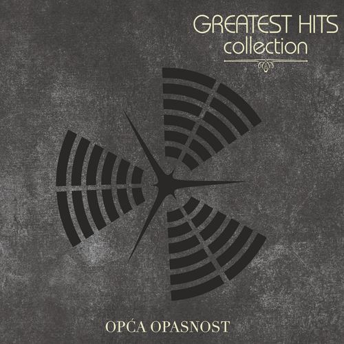 Opća Opasnost // Greatest Hits Collection slika 1