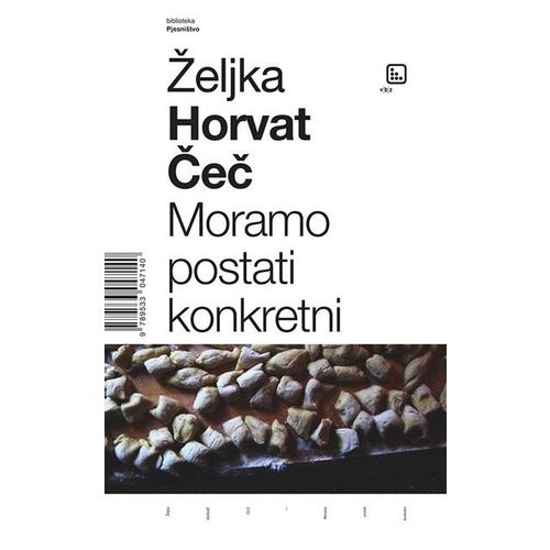 Moramo postati konkretni: Novi glas hrvatske poezije - Horvat Čeč, Željka slika 1