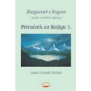 Razgovori s Bogom - Priručnik uz Knjigu 1. - Walsch, Neale Donald