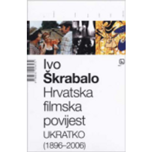Hrvatska filmska povijest ukratko (1896 - 2006) - Škrabalo, Ivo