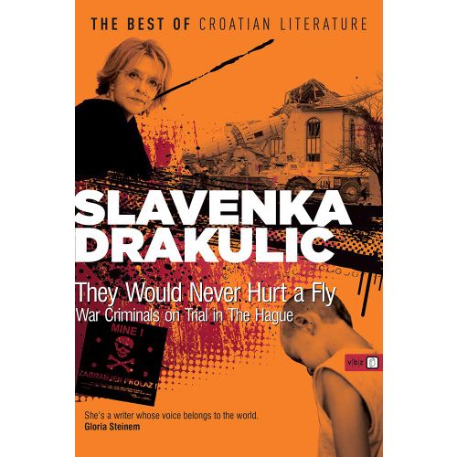 They Would Never Hurt a Fly - Drakulić, Slavenka slika 1