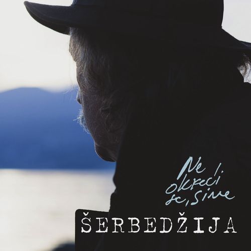 Rade Šerbedžija – Ne Okreći Se, Sine slika 1