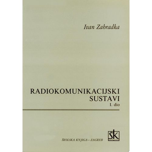  RADIOKOMUNIKACIJSKI SUSTAVI – 1. DIO - Ivan Zahradka slika 1