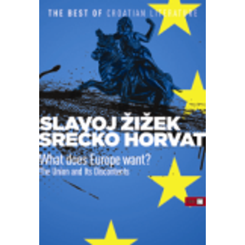 What Does Europe Want - Horvat, Srećko Žižek,Slavoj slika 1