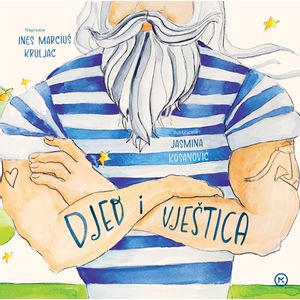 Djed i vještica, Autor;  Ines Marcijuš Kruljac   Ilustrator; Jasmina Kosanović