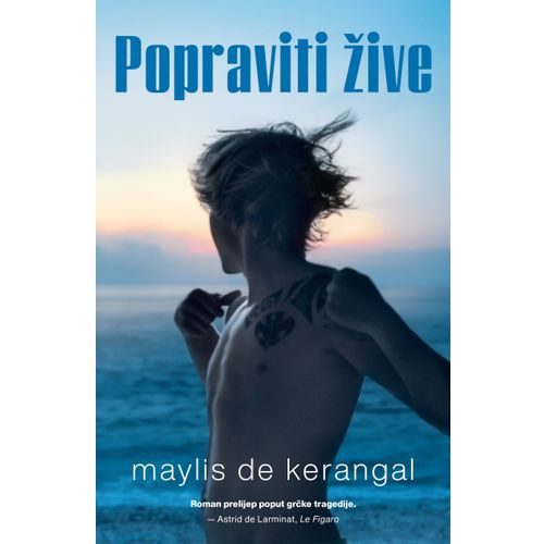 Popraviti žive, Maylis de Kerangal  slika 1