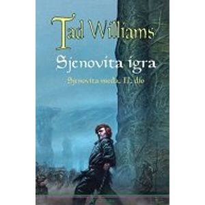 Sjenovita igra : Sjenovita međa - 2.dio, Tad Williams