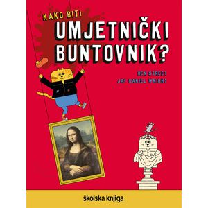 Kako biti umjetnički buntovnik?, Ben Street, Jay Daniel Wright