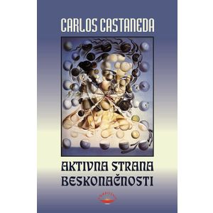 Aktivna strana beskonačnosti - Casteneda, Carlos