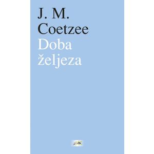 Doba željeza - Coetzee, John Maxwell