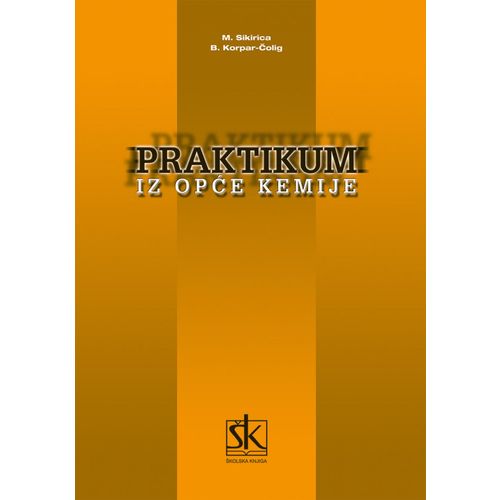  PRAKTIKUM IZ OPĆE KEMIJE - MIlan Sikirica, Branka Korpar-Čolig slika 1