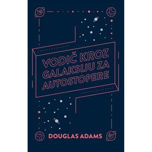 Vodič kroz Galaksiju za autostopere, Douglas Adams