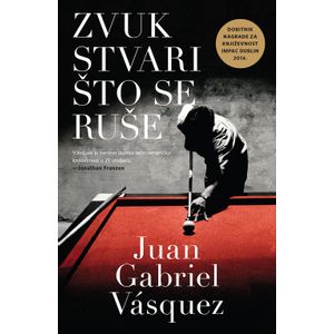 Zvuk stvari što se ruše, Juan Gabriel Vásquez