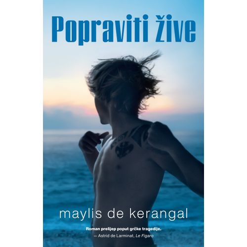 Popraviti žive, Maylis de Kerangal  slika 1